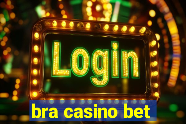 bra casino bet